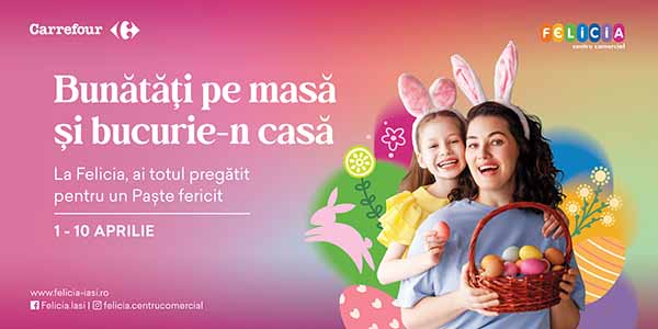 Sarbatori pascale cu Felicia Iasi 2026